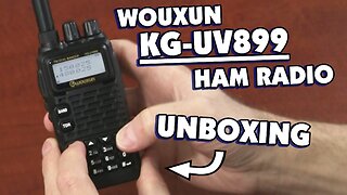 Wouxun KG-UV899 Amateur Radio Unboxing