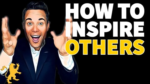How to Inspire Others - Daniel Alonzo & Craig Siegel