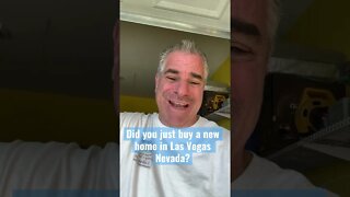 Did you just buy a new home in Las Vegas Nevada?