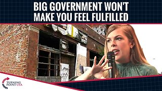 Big Government Won't Make You Feel Fulfilled