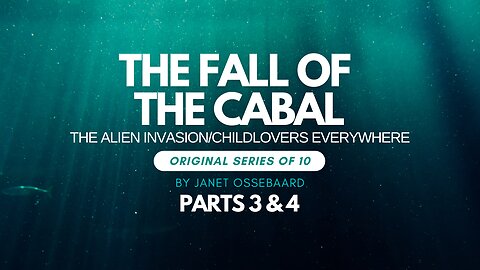Special Presentation: The Fall of the Cabal Parts 3 & 4