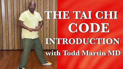 Tai Chi Core Movement Introduction The Tai Chi Code with Todd Martin MD