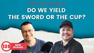 Do we yield the Sword or the Cup? | Riot Podcast Ep 135 | Christian Podcast