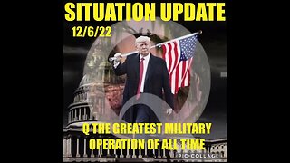 — SITUATION UPDATE 12/6/22 — by WE THE PEOPLE NEWS