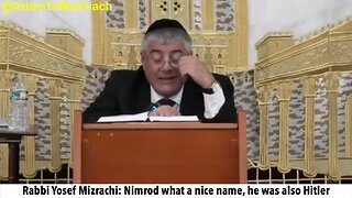 Rabbi Yosef Mizrachi: Nimrod what a nice name, he was also Hitler