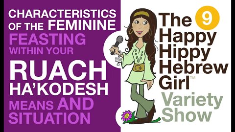 3HGVS #9 Feminine Ruach and Feasting Within Your Means and Situation
