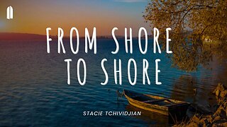 From Shore to Shore | Stacie Tchividjian