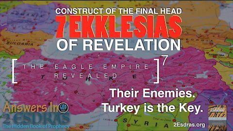 The Final World Power in the 7 Ekklesias of Revelation. The Key. Answers In 2nd Esdras Part 7