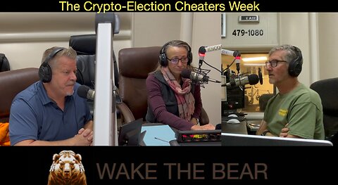 Wake the Bear Radio - Show 61 - The Crypto-Election Cheaters Week