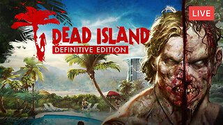 DEAD ISLAND REMASTERED CO-OP :: LATE NIGHT STREAM :: 18+