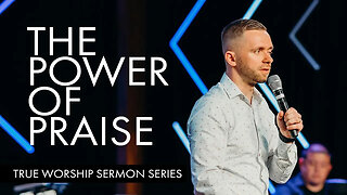 The Power of Praise - Pastor Vlad