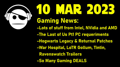 Gaming News | NVidia | Intel | AMD | Games fixes | Game deals | 10 MAR 2023