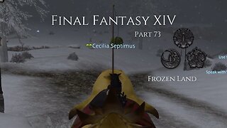 Final Fantasy XIV Part 73 - Frozen Land