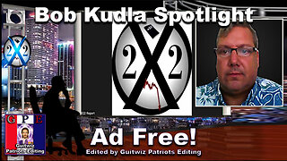 X22 Report-Spotlight-2.27.24-Bob Kudla-Market Correction Coming,CB Structure Change Coming-No Ads!