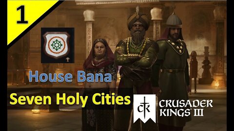 [House Bana/Count Start] Seven Holy Cities Achievement l CK3 l Part 1