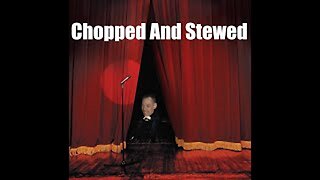 Chopped And Stewed