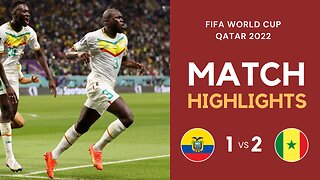 Match Highlights - Ecuador 1 vs 2 Senegal - FIFA World Cup Qatar 2022 | Famous Football