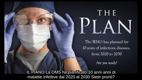 NWO, TIRANNIA: The Plan, OMS, 10 anni pandemie 2020-2030, vaccinazione globale