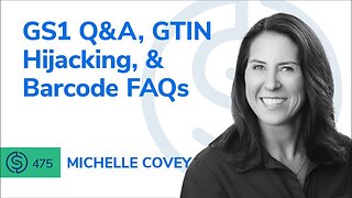 GS1 Q&A, GTIN Hijacking, & Barcode FAQs | SSP #475