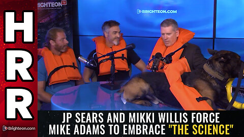 JP Sears and Mikki Willis force Mike Adams to embrace "the science"