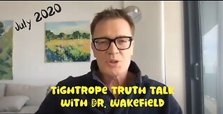 Tightrope Tuesday Truth Talk with Double “K” and LJ Interview Dr. Wakefield, July 7, 2020.