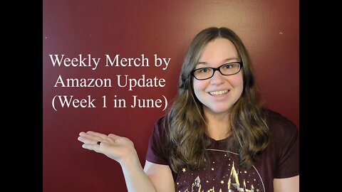 Weekly Merch by Amazon Update (Week 1 in June)