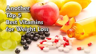 Another Top 5 Best Vitamins for Weight Loss