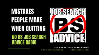 Mistakes People Make When Quitting | No BS Job Search Advice Radio