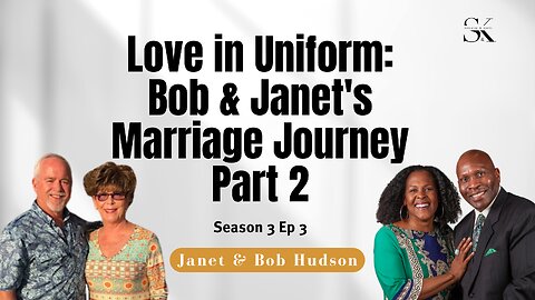 Love Between War in Uniform: Part 2 of Bob and Janet's Marriage Journey
