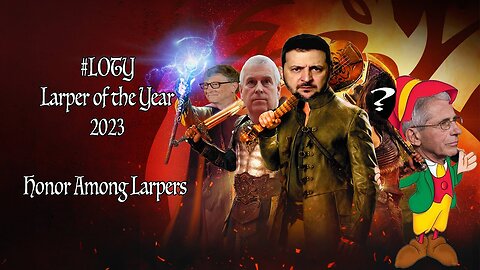 #LOTY #LarperOfTheYear 2023 Honor Among Larpers ... The Larper of the Year Semi Finals!