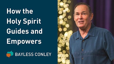 How the Holy Spirit Guides and Empowers You | Bayless Conley