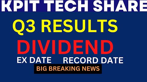 KPIT Technologies Dividend | KPIT Technologies Q3 Results | KPIT Technologies Share Latest News