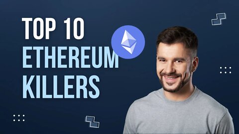 Top 10 Ethereum Killers to Watch in 2022