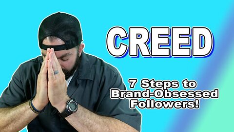 Creed - 7 Things You Need to Know to Attract Brand-Obsessed Followers! - Primal Branding - Hanlon