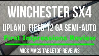 Winchester SX4 Upland Field 12GA Semi-Auto Shotgun Tabletop Review - Episode #202403