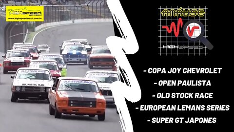 Análise High Speed | Copa Joy | Open Paulista | Old Stock | ELMS | Super GT Japones