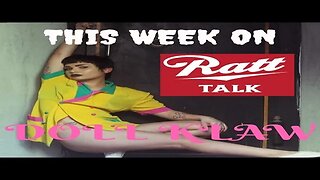 Ratt Talk Ep 80: Doll Klaw Returns