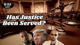 M TALK LIVE: HAS JUSTICE BEEN SERVED?