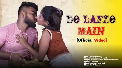 Do Lafzo Main Lik Di Maine - Official Video | Dhaai Akshar Prem Ki | Ek Prem Kahani | New Hindi Song
