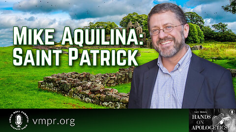 06 Dec 23, Hands on Apologetics: Saint Patrick