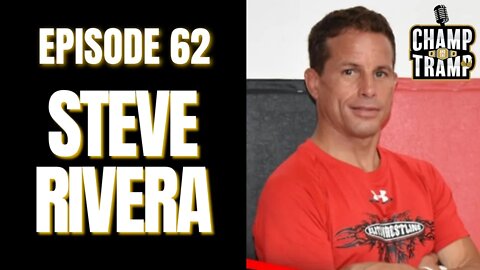 Steve Rivera | Episode #62 | Champ and The Tramp