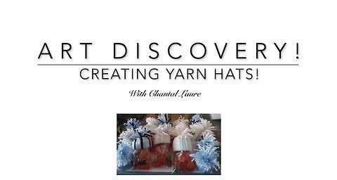 Art Discovery - Creating Cup of Joy !(or Yarn hats)