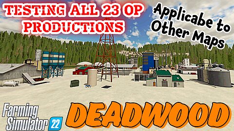GUIDE TO ALL 23 OP PRODUCTIONS on Deadwood | Farming Simulator 22