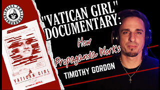 "Vatican Girl" Documentary: How Propaganda Works