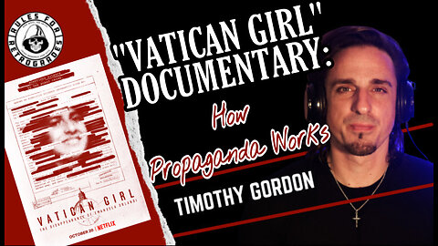 "Vatican Girl" Documentary: How Propaganda Works