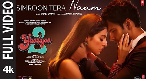 Simroon Tera Naam (Full Video): Yaariyan 2 | Divya, Yash | Manan, Sachet | Radhika, Vinay |Bhushan K