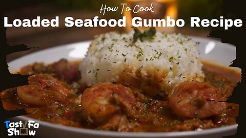 How To Cook TastyFaShow's Homemade Loaded Seafood Gumbo Recipe
