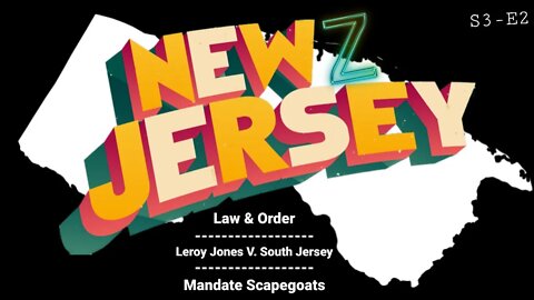 News Jersey: Law & Order - Leroy Jones V. South Jersey - Mandate Scapegoats