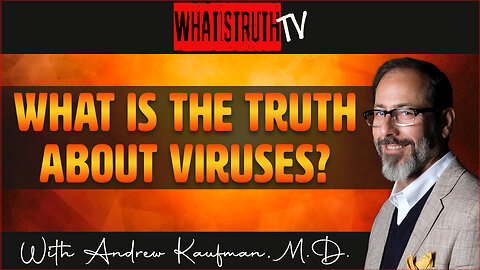 What Is The Truth About Viruses with Andrew Kaufman, M.D.