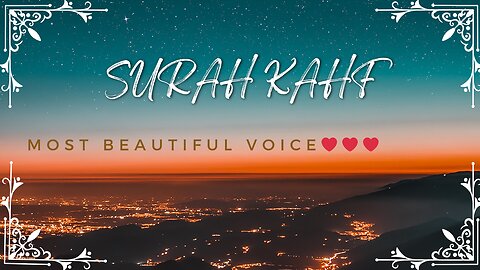 SURAH KAHF | MOST BEAUTIFULL VOICE ❤️❤️❤️